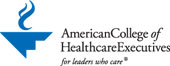 American College of Healthcare Executives